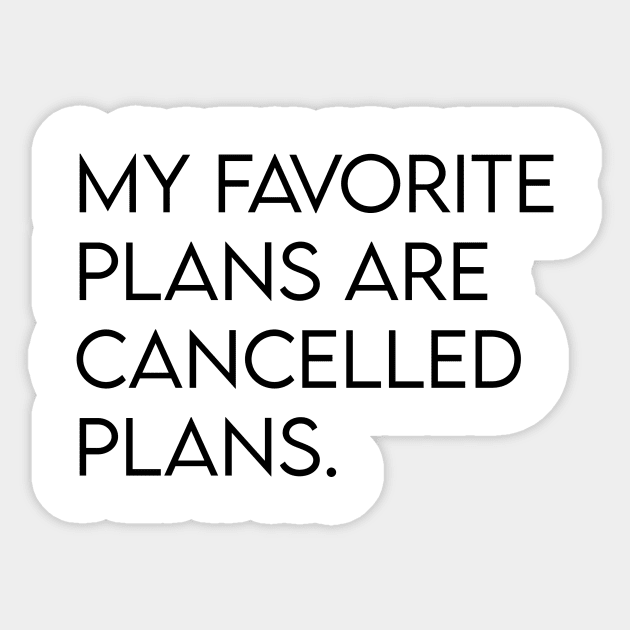 My favorite plans are cancelled plans. Sticker by BrechtVdS